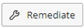 Remediate button